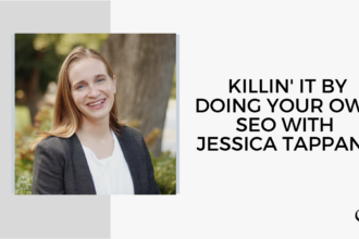 On this therapist podcast, Jessica Tappana talks about Killin' It By Doing Your Own SEO