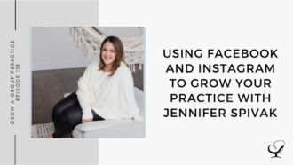 A photo of Jennifer Spivak is captured. She is the CEO of The AdGirls Agency, an all-female Facebook Ads agency. On this therapist podcast, she speaks with Alison Pidgeon about using Facebook and Instagram to grow your private practice.