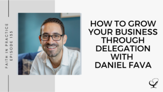 On this therapist podcast, Daniel Fava talks about how to Grow Your Business through Delegation