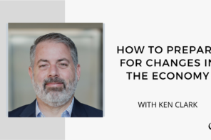 Image of Ken Clark captured. On this therapist podcast, Ken Clark talks about how to prepare for changes in the economy.
