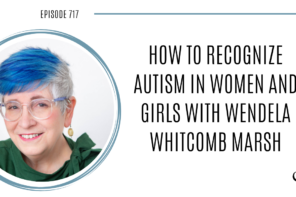 A photo of Wendela Whitcomb Marsh is captured. Wendela Whitcomb Marsh is an award-winning author and board-certified behavior analyst specializing in autism. Wendela Whitcomb Marsh is featured on Practice of the Practice, a therapist podcast.