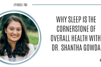 A photo of Dr. Shantha Gowda is captured. Dr. Gowda is a licensed clinical health psychologist who is board certified in behavioral sleep medicine. Dr. Shantha Gowda is featured on Practice of the Practice, a therapist podcast.