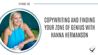 A photo of Hanna Hermanson is captured. Hanna Hermanson is the CEO of Done For You Copywriting. Hanna Hermanson is featured on Practice of the Practice, a therapist podcast.
